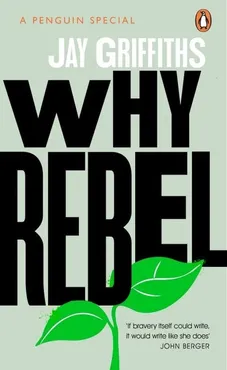 Why Rebel - Jay Griffiths