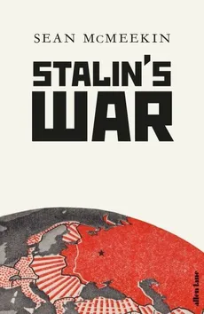 Stalin's War - Outlet - Sean McMeekin