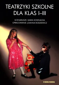 Teatrzyki szkolne dla klas I-III - Outlet - Maria Kownacka, Joanna Rodziewicz