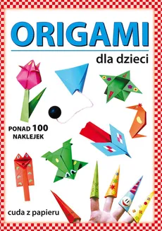 Origami dla dzieci - Outlet - Beata Gutowska, Anna Smaza