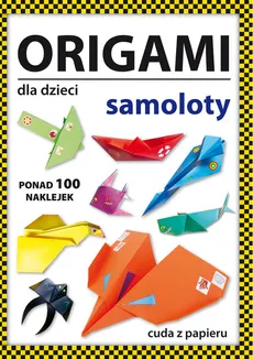Origami dla dzieci Samoloty - Outlet - Beata Guzowska