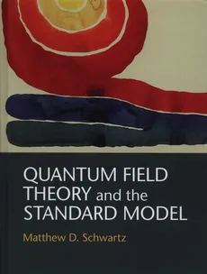 Quantum Field Theory and the Standard Model - Outlet - Schwartz Matthew D