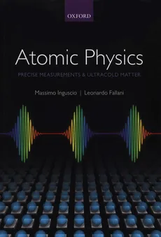 Atomic Physics - Outlet - Massimo Inguscio, Leonardo Fallani