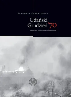 Gdański Grudzień ’70 - Outlet - Śławomir Cenckiewicz
