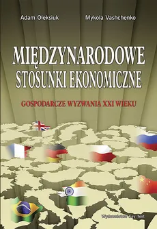 Międzynarodowe stosunki ekonomiczne - Adam Oleksiuk, Vashchenko  Mykola