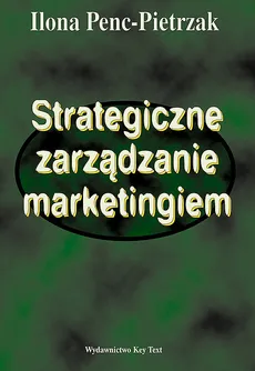 Strategiczne zarządzanie marketingiem - Outlet - Ilona Penc-Pietrzak