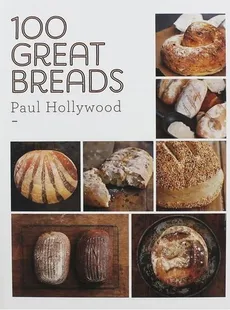 100 Great Breads - Paul Hollywood