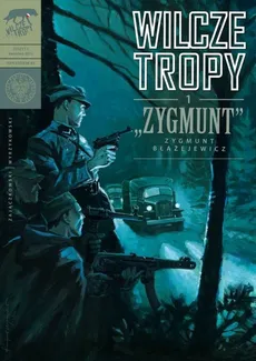 Wilcze tropy Zeszyt 1 Zygmunt - Zygmunt Błażejewicz - Krzysztof Wyrzykowski, Sławomir Zajączkowski
