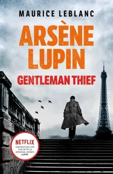 Arsene Lupin, Gentleman-Thief - Maurice Leblanc