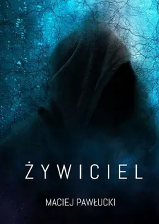 Żywiciel - Maciej Pawłucki