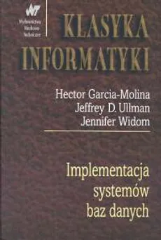 Implementacja systemów baz danych - Outlet - Hector Garcia-Molina, Ullman Jeffrey D., Jennifer Widom