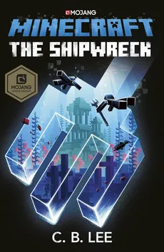 Minecraft The Shipwreck - C.B. Lee