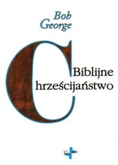 Biblijne chrześcijaństwo - Bob George