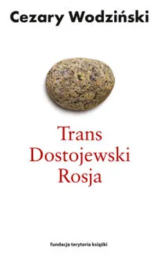 Trans Dostojewski Rosja - Cezary Wodziński