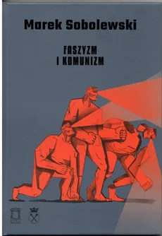 Faszyzm i komunizm - Outlet - Marek Sobolewski
