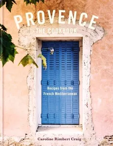 Provence The Cookbook - Craig Caroline Rimbert
