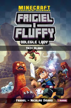 Minecraft Nieoficjalny przewodnik Frigiel i Fluffy Odległe lądy Trzy klany - Nicolas Digard, Frigiel