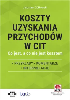 Koszty uzyskania przychodów w CIT - Jarosław Ziółkowski