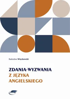 Zdania-wyzwania z języka angielskiego - Radosław Więckowski