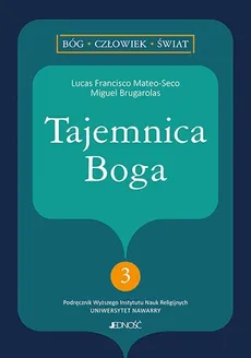 Tajemnica Boga Część 3 - Miguel Brugarolas, Mateo-Seco Lucas F.