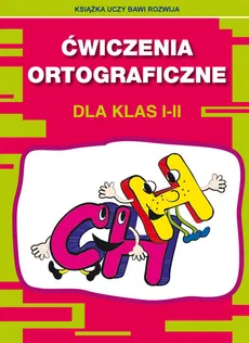Ćwiczenia ortograficzne dla klas I-II. CH - H - Beata Guzowska