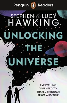 Penguin Readers Level 5 Unlocking The Universe - Lucy Hawking, Stephen Hawking