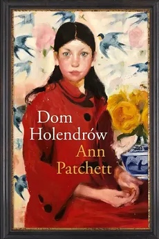 Dom Holendrów - Ann Patchett