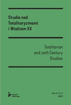 Studia nad Totalitaryzmami i Wiekiem XX Totalitarian and 20th Century Studies Tom 4/ Vol. 4 2020 - Outlet