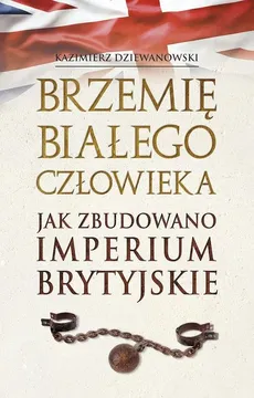 Brzemię białego człowieka - Kazimierz Dziewanowski