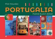 Portugalia Podróż dwóch dekad - Outlet - Piotr Kawalec