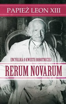 Rerum Novarum Papież Leon XIII - Papież Leon XIII