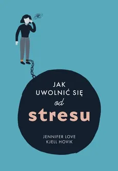 Jak uwolnic się od stresu - Outlet - Kjell Hovik, Jennifer Love