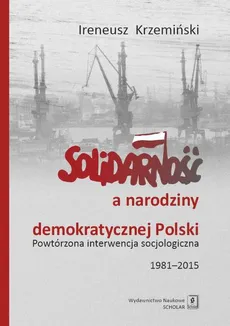 Solidarność a narodziny demokratycznej Polski - Ireneusz Krzemiński