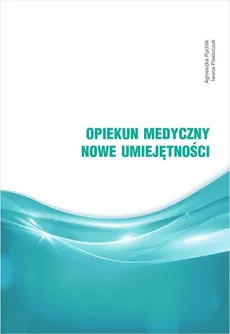 Opiekun medyczny Nowe umiejętności - Outlet - Iwona Pawluczuk, Agnieszka Rychlik