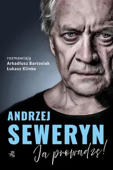 Andrzej Seweryn Ja prowadzę - Outlet - Arkadiusz Bartosiak, Łukasz Klinke