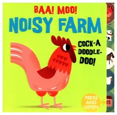 Baa! Moo! Noisy farm