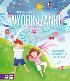 Wyobrażanki Ćwiczenia relaksacyjne dla dzieci - Outlet - Anna Olejnik