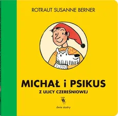 Michał i Psikus z ulicy Czereśniowej - Outlet - Rotraut Susanne Berner