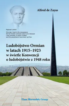 Ludobójstwo Ormian w latach 1915-1923 w świetle Konwencji o ludobójstwie z 1948 roku - de Zayas Alfred