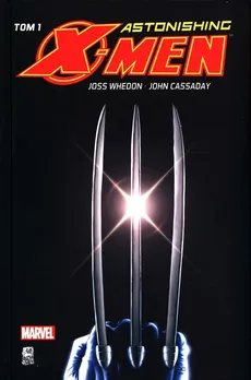 Astonishing X-Men Tom 1 - John Cassaday, Joss Whedon