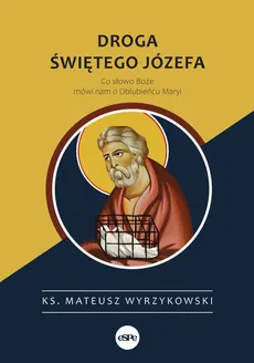 Droga świętego Józefa - Mateusz Wyrzykowski