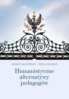 Humanistyczne alternatywy pedagogów - Adam Fijałkowski, Irena Wojnar