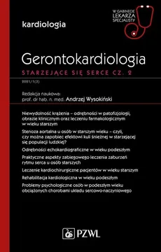 Gerontokardiologia. Starzejące się serce Część 2 - Wysokiński Andrzej