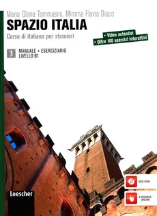 Spazio Italia 3 Corso di italiano per stranieri - Diaco	 Mimma Flavia, Tommasini  Maria Gloria