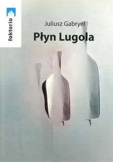 Płyn Lugola - Juliusz Gabryel