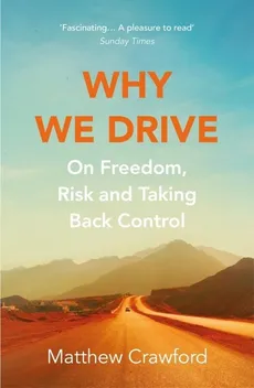 Why We Drive - Outlet - Matthew Crawford