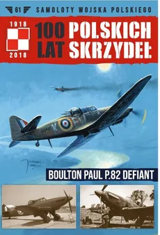 100 Lat Polskich Skrzydeł Tom 61 Boulton Paul P.82 Defiant - Robert Gretzyngier