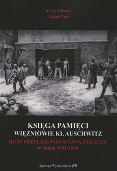 Księga Pamięci Więźniowie KL Auschwitz - Adam Cyra, Jerzy Klistała