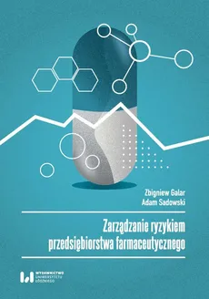 Zarządzanie ryzykiem przedsiębiorstwa farmaceutycznego - Outlet - Zbigniew Galar, Adam Sadowski