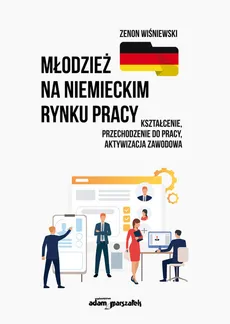Młodzież na niemieckim rynku pracy - Outlet - Zenon Wiśniewski